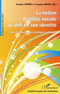 Claudine Offredi et Françoise Ravoux - La notion d'utilité sociale au défi de son identité dans l'évaluation des politiques publiques.