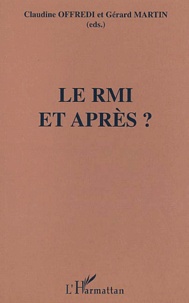Claudine Offredi et Gérard Martin - Le Rmi Et Apres ?.