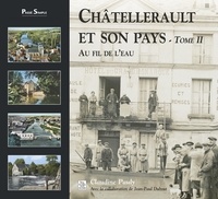 Claudine Pauly et Jean-Paul Dubout - Châtellerault et son pays - Tome 2.