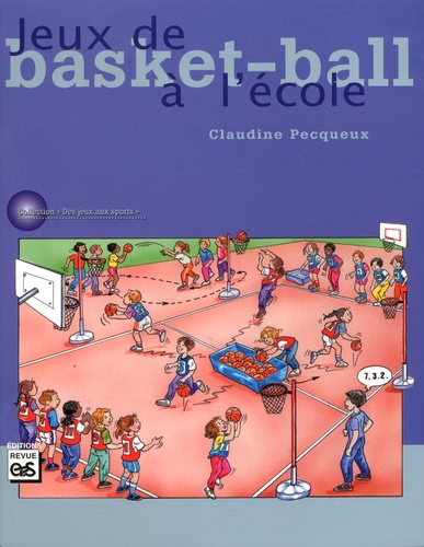 Claudine Pecqueux - Jeux de basket-ball à l'école.