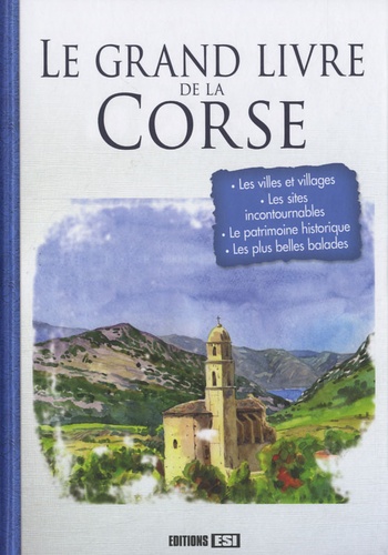 Claudine Penou et Antoine Lorgnier - Le grand livre de la Corse.