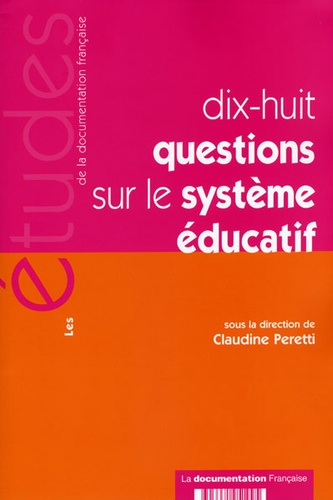 Claudine Peretti et Dominique Abriac - Dix-huit questions sur le système éducatif.