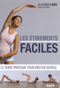 Claudine Pons - Les étirements faciles - Le guide pratique pour rester souple.