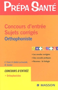 Claudine Protat et Nelly Dutillet-Lachaussée - Concours d'entrée Orthophoniste - Sujets corrigés.