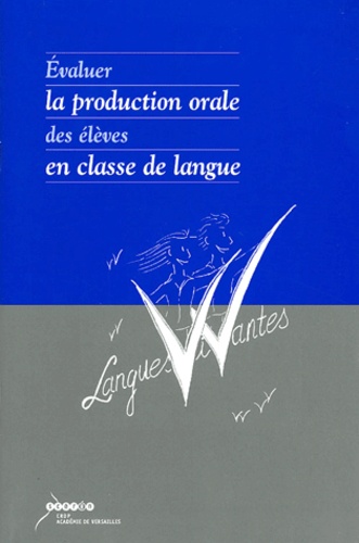 Claudine Quatreville et Claudine Chatenet - Evaluer la production orale des élèves en classe de langue.