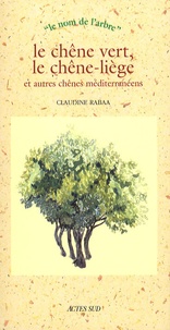 Le chêne vert, le chêne-liège et autres chênes méditerranéens.pdf