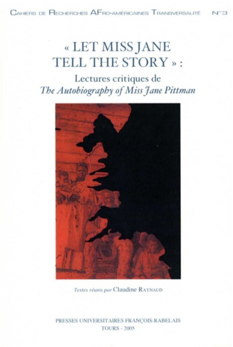 Let Miss Jane tell the story : lectures critiques de "The autobiography of iss Jane Pittman"