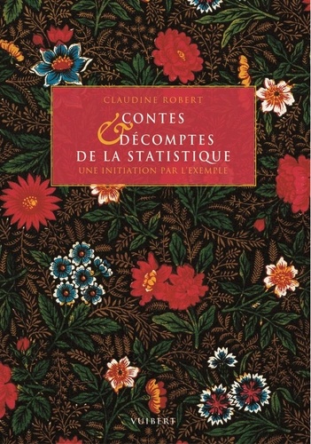 Claudine Robert - Contes Et Decomptes De La Statistique. Une Initiation Par L'Exemple.