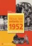 Claudine Romain-Demanie - Nous, les enfants de 1952 - De la naissance à l'âge adulte.