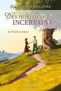Des horizons incertains v 01 a l'ombre de l'olivier