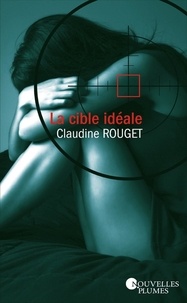 Claudine Rouget - La cible idéale.