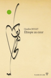 Claudine Roulet - Ethiopie au coeur.