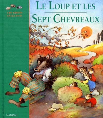 Claudine Routiaux et Wilhelm Grimm - Le Loup Et Les Sept Chevreaux.