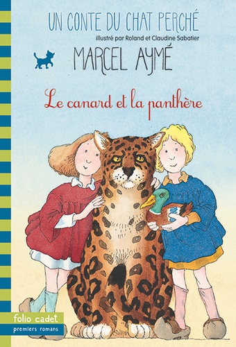 Le Canard Et La Panthere. Un Conte Du Chat Perche