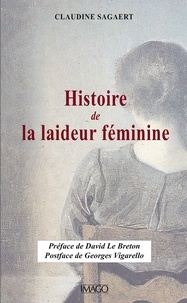 Claudine Sagaert - Histoire de la laideur féminine.
