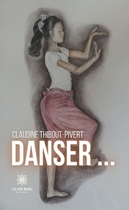 Claudine Thibout-Pivert - Danser....