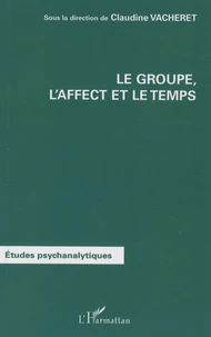 Le groupe, l'affect et le temps