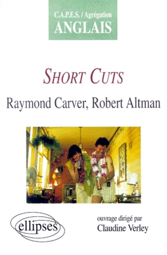 Claudine Verley - "Short cuts", Raymond Carver, Robert Altman.