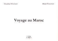 Claudine Vincenot et Henri Vincenot - Voyage au Maroc.