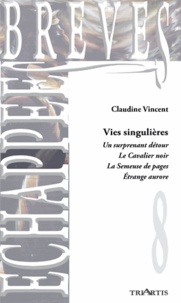 Claudine Vincent - Vies singulières.