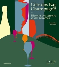 Claudine Wolikow et Serge Wolikow - Côte des Bar en Champagne - Histoire des terroirs et des hommes.