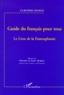 Claudine Zevaco - Guide Du Francais Pour Tous. Le Livre De La Francophonie.