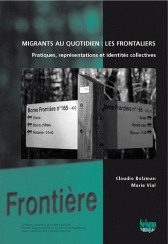 Migrants au quotidien : les frontaliers. Pratiques, représentations et identités collectives