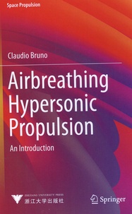 Claudio Bruno - Airbreathing Hypersonic Propulsion - An Introduction.
