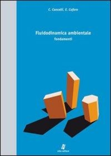 Claudio Cancelli - Fluidodinamica ambientale - equazioni e proprietà fondamentali.