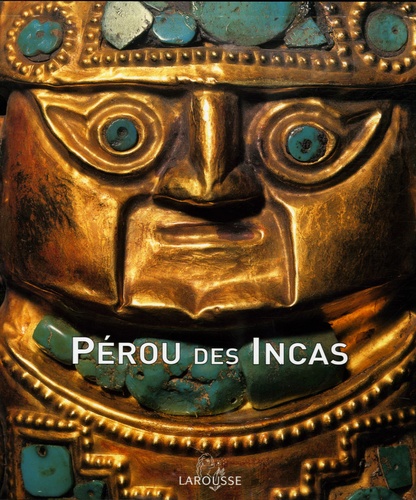 Claudio Cavatrunci et Maria Longhena - Pérou des Incas.