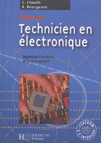 Claudio Cimelli et Roger Bourgeron - Guide du technicien en électronique - Maîtriser l'analyse et la conception. 1 Cédérom