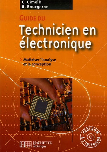 Claudio Cimelli et Roger Bourgeron - Guide du technicien en électronique - Pour maîtriser l'analyse et la conception. 1 Cédérom