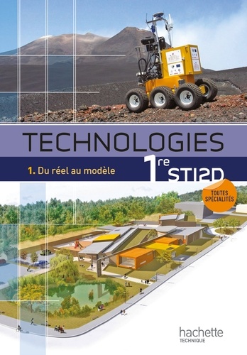 Claudio Cimelli - Technologies 1e STI2D - Tome 1, Du réel au modèle.