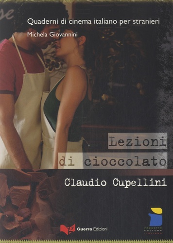 Claudio Cupellini - Quaderni di cinema italiano per stranieri - Lezioni di cioccolato.
