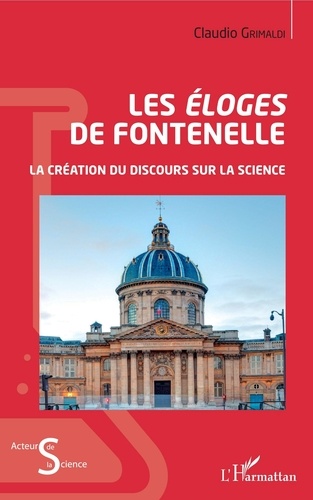 Les éloges de Fontenelle. La création du discours sur la science