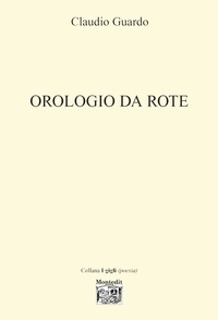 Claudio Guardo - Orologio da rote.