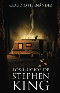  Claudio Hernández - Los inicios de Stephen King.