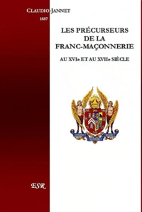 Les précurseurs de la franc-maçonnerie au XVIe et XVIIe siècle
