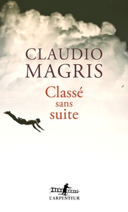 Claudio Magris - Classé sans suite.