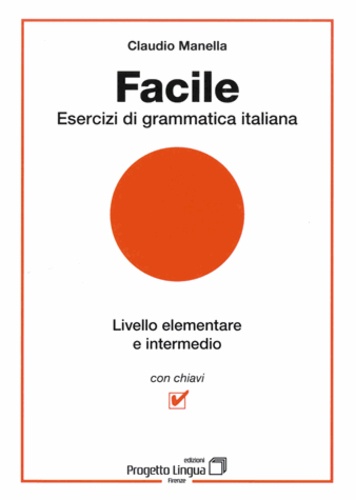 Claudio Manella - Facile - Esercizi di grammatica italiana.