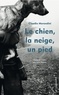 Claudio Morandini - Le chien, la neige, un pied.