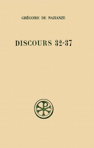 Claudio Moreschini et  Grégoire de Nazianze - Discours 32 A 37. Edition Bilingue Francais-Grec.