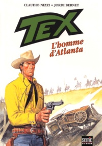 Claudio Nizzi et Jordi Bernet - Tex Tome 2 : L'homme d'Atlanta.