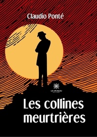 Claudio Ponté - Les collines meurtrières.