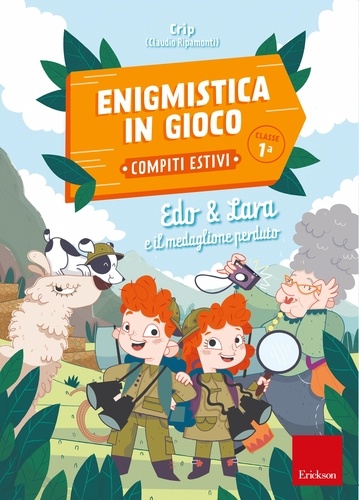 Claudio Ripamonti - Enigmistica in gioco - Compiti estivi - Classe prima - Edo &amp; Lara e il medaglione perduto.