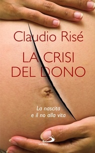 Claudio Risé - La Crisi del dono. La nascita e il no alla vita.