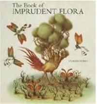 Claudio Romo - The Book of Imprudent Flora.