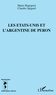 Claudio Spiguel et Mario Rapoport - Les Etats-Unis et l'Argentine de Péron - La politique nord-américaine en Argentine, 1949-1955.