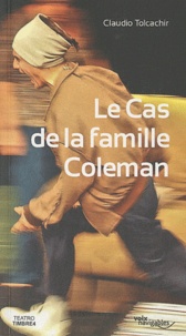 Claudio Tolcachir - Le cas de la famille Coleman.