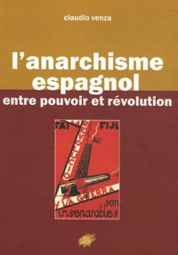 L'anarchisme espagnol entre pouvoir et révolution